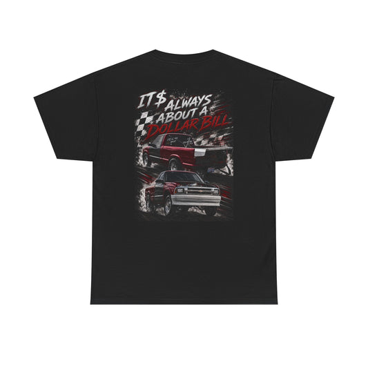 S10 Racing Tee — "It's Always About a Dollar Bill" Graphic T‑Shirt